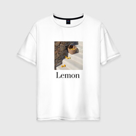 Женская футболка хлопок Oversize с принтом лимон лимонад эстетика в Санкт-Петербурге, 100% хлопок | свободный крой, круглый ворот, спущенный рукав, длина до линии бедер
 | Тематика изображения на принте: кэжл | лимон | лимонад | эстетика