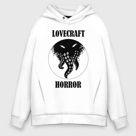 Мужское худи Oversize хлопок с принтом Lovecraft Horror в Санкт-Петербурге, френч-терри — 70% хлопок, 30% полиэстер. Мягкий теплый начес внутри —100% хлопок | боковые карманы, эластичные манжеты и нижняя кромка, капюшон на магнитной кнопке | horror | lovecraft | lovecraft horror | ктулху | лавкрафт