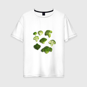 Женская футболка хлопок Oversize с принтом брокколи в Санкт-Петербурге, 100% хлопок | свободный крой, круглый ворот, спущенный рукав, длина до линии бедер
 | брокколи | еда | овощи | правильное питание