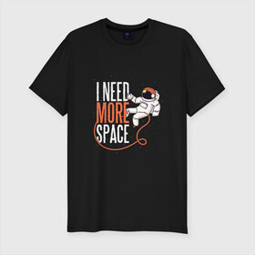 Мужская футболка хлопок Slim с принтом I Need More Space Космонавт в Санкт-Петербурге, 92% хлопок, 8% лайкра | приталенный силуэт, круглый вырез ворота, длина до линии бедра, короткий рукав | astronaut | cosmonaut | expanse | freedom | introvert | астронавт | звёзды | игра слов | интроверт | космический рисунок | мне нужно больше пространства | мне нужно больше свободы | свобода | фридом