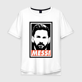 Мужская футболка хлопок Oversize с принтом Obey Messi в Санкт-Петербурге, 100% хлопок | свободный крой, круглый ворот, “спинка” длиннее передней части | argentina | barca | barcelona | football | lionel | messi | spain | sport | аргентина | барса | барселона | гол | золотой мяч | игрок | испания | камп ноу | лионель | месси | мяч | спорт | тренер | футбол | чемпион | чемпионат