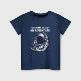 Детская футболка хлопок с принтом Космонавт и луна в Санкт-Петербурге, 100% хлопок | круглый вырез горловины, полуприлегающий силуэт, длина до линии бедер | adventure | cosmonaut | cosmos | moon | space | астронавт | звезды | космонавт | космос | луна