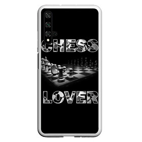 Чехол для Honor 20 с принтом Chess Lover | Любитель шахмат в Санкт-Петербурге, Силикон | Область печати: задняя сторона чехла, без боковых панелей | chess lover | любитель шахмат | шах и мат | шахматные фигуры | шахматы