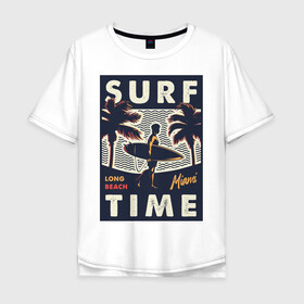 Мужская футболка хлопок Oversize с принтом Surf time в Санкт-Петербурге, 100% хлопок | свободный крой, круглый ворот, “спинка” длиннее передней части | Тематика изображения на принте: miami | surf | лето | майами | пальма | серфинг