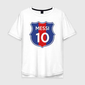 Мужская футболка хлопок Oversize с принтом Lionel Messi 10 эмблема с флагом в Санкт-Петербурге, 100% хлопок | свободный крой, круглый ворот, “спинка” длиннее передней части | argentina | barca | barcelona | fc barcelona | lionel messi | spain | sport | uefa | аргентина | барса | барселона | золотой мяч | игрок | испания | камп ноу | лео месси | лионель месси | мяч | спорт | тренер | уефа 