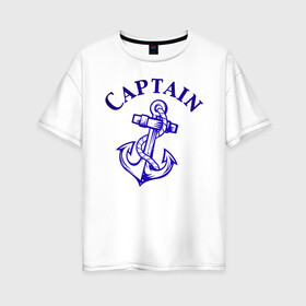 Женская футболка хлопок Oversize с принтом Капитан бросил якорь в Санкт-Петербурге, 100% хлопок | свободный крой, круглый ворот, спущенный рукав, длина до линии бедер
 | capitan | captain | капитан | морской волк | якори