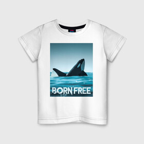 Детская футболка хлопок с принтом рожденная свободной в Санкт-Петербурге, 100% хлопок | круглый вырез горловины, полуприлегающий силуэт, длина до линии бедер | ocean | orca | sea | sea animal | дельфин | касатка | кит | море | океан | рисунок кита