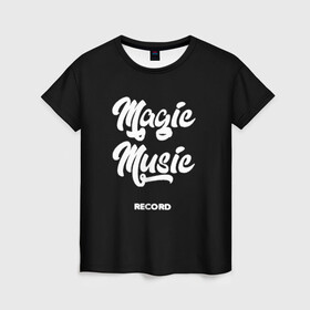 Женская футболка 3D с принтом Magic Music Record White on Black в Санкт-Петербурге, 100% полиэфир ( синтетическое хлопкоподобное полотно) | прямой крой, круглый вырез горловины, длина до линии бедер | Тематика изображения на принте: magic | music | record | white on black | белая | белый на черном | знаменитость | музыкант