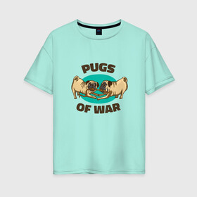 Женская футболка хлопок Oversize с принтом Pugs of War - Мопсы войны в Санкт-Петербурге, 100% хлопок | свободный крой, круглый ворот, спущенный рукав, длина до линии бедер
 | art | cute pugs | english | funny art | game | god of war | parody | pug | английская надпись | год оф вар | игра | иллюстрация | канат | милые мопсы | мопс | мопсики | пародия | перетягивание каната | прикол | пуг | пугель | рисунок