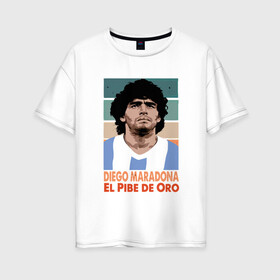 Женская футболка хлопок Oversize с принтом Maradona - El Pibe De Oro в Санкт-Петербурге, 100% хлопок | свободный крой, круглый ворот, спущенный рукав, длина до линии бедер
 | argentina | maradona | messi | sport | аргентина | гол | диего | марадона | месси | мяч | рука бога | спорт | футбол | чемпион