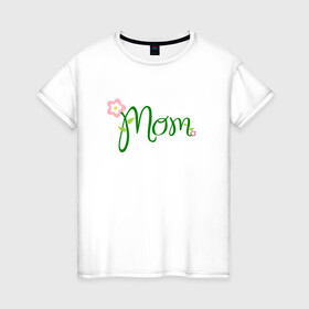 Женская футболка хлопок с принтом Mom в Санкт-Петербурге, 100% хлопок | прямой крой, круглый вырез горловины, длина до линии бедер, слегка спущенное плечо | 8 марта | весна | мама | разное