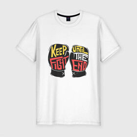 Мужская футболка хлопок Slim с принтом Keep Fight в Санкт-Петербурге, 92% хлопок, 8% лайкра | приталенный силуэт, круглый вырез ворота, длина до линии бедра, короткий рукав | keep fight | бокс | перчатки | соревнования | спорт