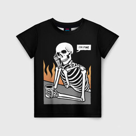 Детская футболка 3D с принтом Я В Порядке в Санкт-Петербурге, 100% гипоаллергенный полиэфир | прямой крой, круглый вырез горловины, длина до линии бедер, чуть спущенное плечо, ткань немного тянется | Тематика изображения на принте: bones | fine | fire | flame | im | skeleton | skull | апатия | в | депрессия | кости | кружка | настроение | огонь | пламя | пожар | порядке | прострация | скелет | череп | эмоции | я