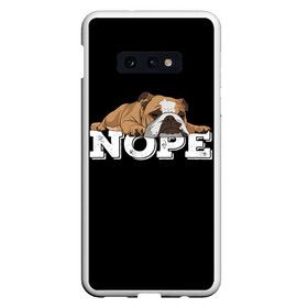 Чехол для Samsung S10E с принтом Ленивый Бульдог в Санкт-Петербурге, Силикон | Область печати: задняя сторона чехла, без боковых панелей | animals | bulldog | dog | english | lazy | meme | memes | nope | английский | бульдог | дог | животные | ленивый | мем | нет | пес | собака