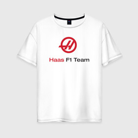 Женская футболка хлопок Oversize с принтом Haas F1 Team в Санкт-Петербурге, 100% хлопок | свободный крой, круглый ворот, спущенный рукав, длина до линии бедер
 | f1 | haas | грожан | магнуссен | мазепин | ф1 | феррари | формула 1 | хаас