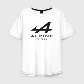 Мужская футболка хлопок Oversize с принтом Alpine F1 team в Санкт-Петербурге, 100% хлопок | свободный крой, круглый ворот, “спинка” длиннее передней части | alpine | f1 | renault | team | рено | ф1 | фернандо алонсо | формула 1