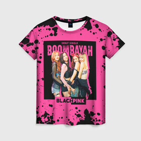 Женская футболка 3D с принтом Boombayah в Санкт-Петербурге, 100% полиэфир ( синтетическое хлопкоподобное полотно) | прямой крой, круглый вырез горловины, длина до линии бедер | black pink | blackpink | pop | блэк пинк | ким дженни | ким джи су | корейцы | лалиса манобан | музыка | поп | попса | розэ
