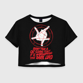 Женская футболка Crop-top 3D с принтом КОТ САТАНЫ в Санкт-Петербурге, 100% полиэстер | круглая горловина, длина футболки до линии талии, рукава с отворотами | blood | cat | dark | devil | evil | lord | satan | дьявол | зло | кот | котик | котэ | лорд | пентаграмма | пушистый | сатана | темный