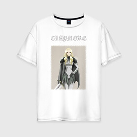 Женская футболка хлопок Oversize с принтом Тереза (Клеймор) в Санкт-Петербурге, 100% хлопок | свободный крой, круглый ворот, спущенный рукав, длина до линии бедер
 | claymore | аниме | блондинка | клеймор | меч | тереза