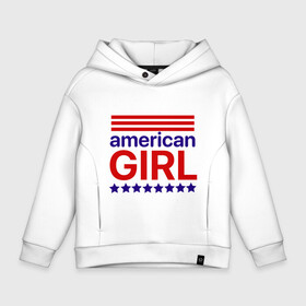 Детское худи Oversize хлопок с принтом American girl в Санкт-Петербурге, френч-терри — 70% хлопок, 30% полиэстер. Мягкий теплый начес внутри —100% хлопок | боковые карманы, эластичные манжеты и нижняя кромка, капюшон на магнитной кнопке | american girl | америка | американская девочка | красный | синий | сша