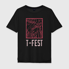 Мужская футболка хлопок Oversize с принтом T-FEST в Санкт-Петербурге, 100% хлопок | свободный крой, круглый ворот, “спинка” длиннее передней части | 0372 | t fest | рэп | рэпер | т фест | ти фест | тифест | тфест