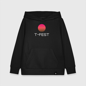 Детская толстовка хлопок с принтом T-Fest в Санкт-Петербурге, 100% хлопок | Круглый горловой вырез, эластичные манжеты, пояс, капюшен | Тематика изображения на принте: 0372 | t fest | рэпер | т фест | ти фест | тифест | тфест