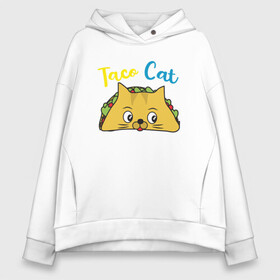 Женское худи Oversize хлопок с принтом Taco Cat в Санкт-Петербурге, френч-терри — 70% хлопок, 30% полиэстер. Мягкий теплый начес внутри —100% хлопок | боковые карманы, эластичные манжеты и нижняя кромка, капюшон на магнитной кнопке | animal | cat | cute | kitty | meow | taco | друг | животные | киска | китти | кот | котенок | котик | котэ | кошечка | кошка | милый | мур | мяу | питомец | тако