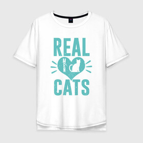 Мужская футболка хлопок Oversize с принтом Real Cats в Санкт-Петербурге, 100% хлопок | свободный крой, круглый ворот, “спинка” длиннее передней части | animal | cat | cute | kitty | meow | друг | животные | киска | китти | кот | котенок | котик | котэ | кошечка | кошка | милый | мур | мяу | питомец