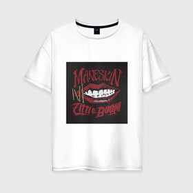 Женская футболка хлопок Oversize с принтом Maneskin в Санкт-Петербурге, 100% хлопок | свободный крой, круглый ворот, спущенный рукав, длина до линии бедер
 | eurovision | maneskin | евровидение | манескин | музыка | рок