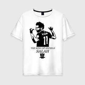 Женская футболка хлопок Oversize с принтом THE KING OF ANFIELD SALAH в Санкт-Петербурге, 100% хлопок | свободный крой, круглый ворот, спущенный рукав, длина до линии бедер
 | basel | champion | chelsea | fifa | lfc | liverpool | mo salah | mohamed salah | mokawloon | roma | soccer | uefa | базель | египет | ливерпуль | лига чемпионов | лфк | мокавлун | мохаммед салах | рома | уефа | фифа | футбол