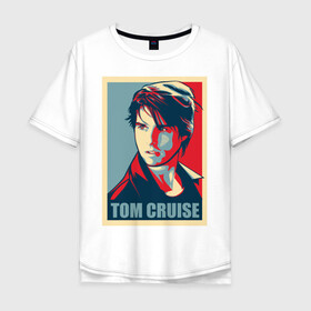 Мужская футболка хлопок Oversize с принтом Том Круз в Санкт-Петербурге, 100% хлопок | свободный крой, круглый ворот, “спинка” длиннее передней части | актер | голливуд | том круз | фильмы