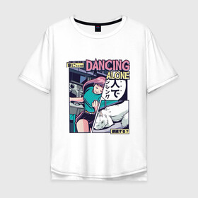 Мужская футболка хлопок Oversize с принтом Vaporwave Anime Dancing Girl в Санкт-Петербурге, 100% хлопок | свободный крой, круглый ворот, “спинка” длиннее передней части | art | dance | dancing alone | japan | japanese | tokyo | woman | арт | вапорвейв | девочка | девушка | комиксы | кот | котик | манга | милота | паровая волна | персонаж аниме | рисунок в стиле аниме | смешной кот | танцы | токио