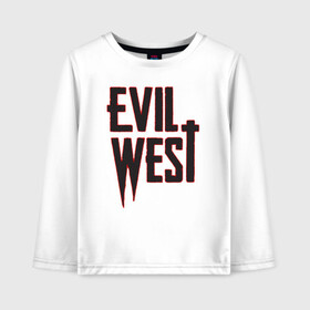 Детский лонгслив хлопок с принтом Evil West в Санкт-Петербурге, 100% хлопок | круглый вырез горловины, полуприлегающий силуэт, длина до линии бедер | flying wild | focus home | gamer | games | дикий запад