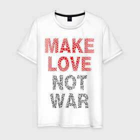 Мужская футболка хлопок с принтом MAKE LOVE NOT WAR в Санкт-Петербурге, 100% хлопок | прямой крой, круглый вырез горловины, длина до линии бедер, слегка спущенное плечо. | love | make | peace | text | war | word | война | любовь | мир | надписи | оружие | популярные | сердце | текст | хиппи