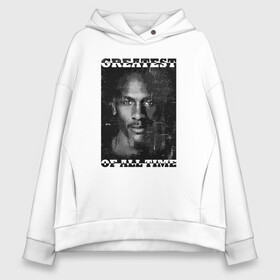 Женское худи Oversize хлопок с принтом Greatest Of All Time в Санкт-Петербурге, френч-терри — 70% хлопок, 30% полиэстер. Мягкий теплый начес внутри —100% хлопок | боковые карманы, эластичные манжеты и нижняя кромка, капюшон на магнитной кнопке | basketball | bulls | chicago | game | jordan | michael | nba | sport | streetball | баскетбол | баскетболист | буллс | джордан | игра | игрок | майкл | мяч | нба | спорт | стритбол | тренер | чикаго