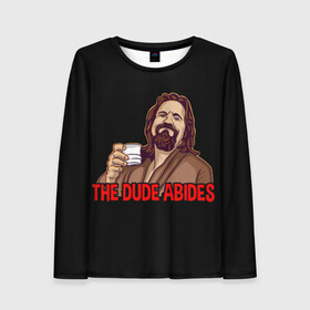 Женский лонгслив 3D с принтом The Dude Abides (Lebowski) в Санкт-Петербурге, 100% полиэстер | длинные рукава, круглый вырез горловины, полуприлегающий силуэт | abide | big | dude | jeff | lebowski | the | большой | лебовски | фильм | чувак