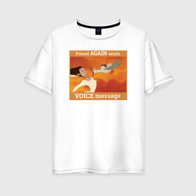 Женская футболка хлопок Oversize с принтом Voice message в Санкт-Петербурге, 100% хлопок | свободный крой, круглый ворот, спущенный рукав, длина до линии бедер
 | disney | mermaid | the little mermaid | ursula | vdkarsvet | дисней | мем | мемы | русалочка | урсула