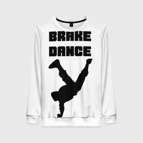 Женский свитшот 3D с принтом Brake Dance в Санкт-Петербурге, 100% полиэстер с мягким внутренним слоем | круглый вырез горловины, мягкая резинка на манжетах и поясе, свободная посадка по фигуре | brake dance | dance | брейк данс | танцы