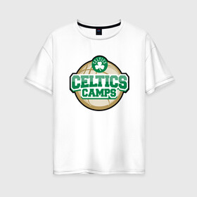 Женская футболка хлопок Oversize с принтом Celtics Camps в Санкт-Петербурге, 100% хлопок | свободный крой, круглый ворот, спущенный рукав, длина до линии бедер
 | basketball | boston | celtics | game | nba | sport | streetball | баскетбол | баскетболист | бостон | игра | игрок | мяч | нба | селтикс | спорт | стритбол | тренер