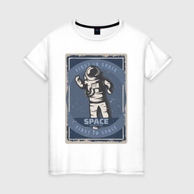 Женская футболка хлопок с принтом First In Space в Санкт-Петербурге, 100% хлопок | прямой крой, круглый вырез горловины, длина до линии бедер, слегка спущенное плечо | art | first | астронавт | галактика | иллюстрация
