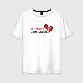 Женская футболка хлопок Oversize с принтом Schmalentine в Санкт-Петербурге, 100% хлопок | свободный крой, круглый ворот, спущенный рукав, длина до линии бедер
 | валентин | влюбленный | иллюстрация | пиксель | сердце