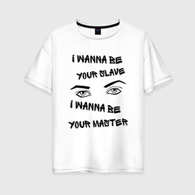 Женская футболка хлопок Oversize с принтом I Wanna Be Your Slave в Санкт-Петербурге, 100% хлопок | свободный крой, круглый ворот, спущенный рукав, длина до линии бедер
 | damiano david | eyes | вокалист | глаза | дамиано давид | манескин
