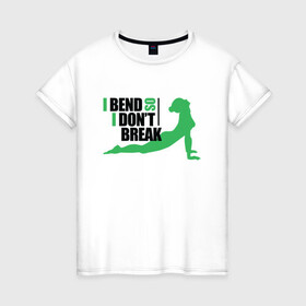 Женская футболка хлопок с принтом I Dont Break в Санкт-Петербурге, 100% хлопок | прямой крой, круглый вырез горловины, длина до линии бедер, слегка спущенное плечо | девушка | иллюстрация | йога | спорт | хобби