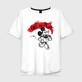 Мужская футболка хлопок Oversize с принтом call me mickey в Санкт-Петербурге, 100% хлопок | свободный крой, круглый ворот, “спинка” длиннее передней части | disney | mickey mouse | дисней | микки маус