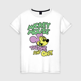 Женская футболка хлопок с принтом The one and only в Санкт-Петербурге, 100% хлопок | прямой крой, круглый вырез горловины, длина до линии бедер, слегка спущенное плечо | disney | mickey mouse | дисней | микки маус