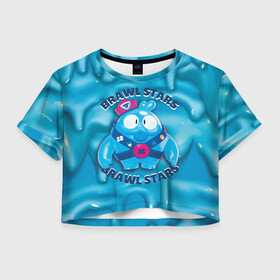 Женская футболка Crop-top 3D с принтом Скуик и слизь в Санкт-Петербурге, 100% полиэстер | круглая горловина, длина футболки до линии талии, рукава с отворотами | brawler | goo | slime | squeak | сквик | слайм