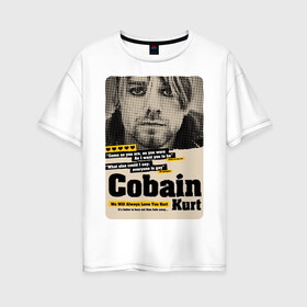 Женская футболка хлопок Oversize с принтом Kurt Cobain paper cuts в Санкт-Петербурге, 100% хлопок | свободный крой, круглый ворот, спущенный рукав, длина до линии бедер
 | cobain | grunge | kurt | kurt cobain | nirvana | грандж | кобейн | курт | курт кобейн | нирвана | рок