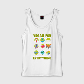 Женская майка хлопок с принтом Vegan For Everything в Санкт-Петербурге, 95% хлопок, 5% эластан |  | Тематика изображения на принте: green | greenpaece | nature | sport | vegan | yoga | веган | вегетарианец | гринпис | еда | животные | жизнь | здоровье | зеленый | йога | мир | овощи | пища | планета | природа | растение | спорт | тело | фрукты