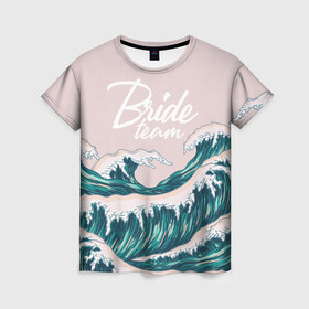 Женская футболка 3D с принтом Sea bride`s team в Санкт-Петербурге, 100% полиэфир ( синтетическое хлопкоподобное полотно) | прямой крой, круглый вырез горловины, длина до линии бедер | bride | bride squad | bride team | team | девичник | девушка | жена | женщина | невеста | праздник | свадьба
