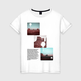 Женская футболка хлопок с принтом California в Санкт-Петербурге, 100% хлопок | прямой крой, круглый вырез горловины, длина до линии бедер, слегка спущенное плечо | горы | песок | природа | пустыня | техас